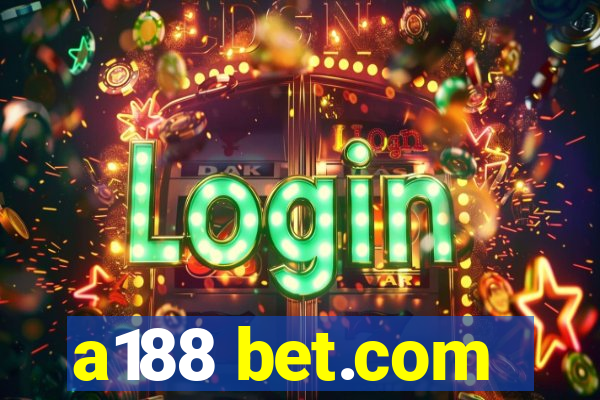 a188 bet.com